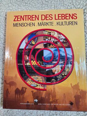 ZENTREN DES LEBENS Menschen Märkte Kulturen German Hardcover Sealed WWF Edition